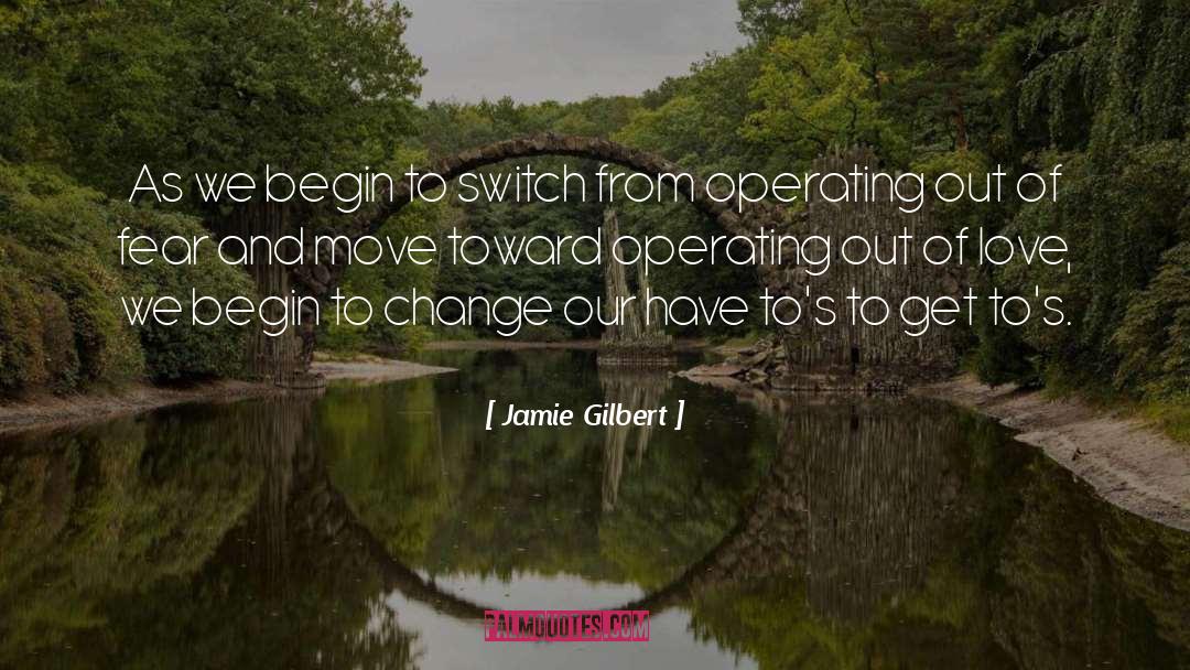 Out Of Love quotes by Jamie Gilbert