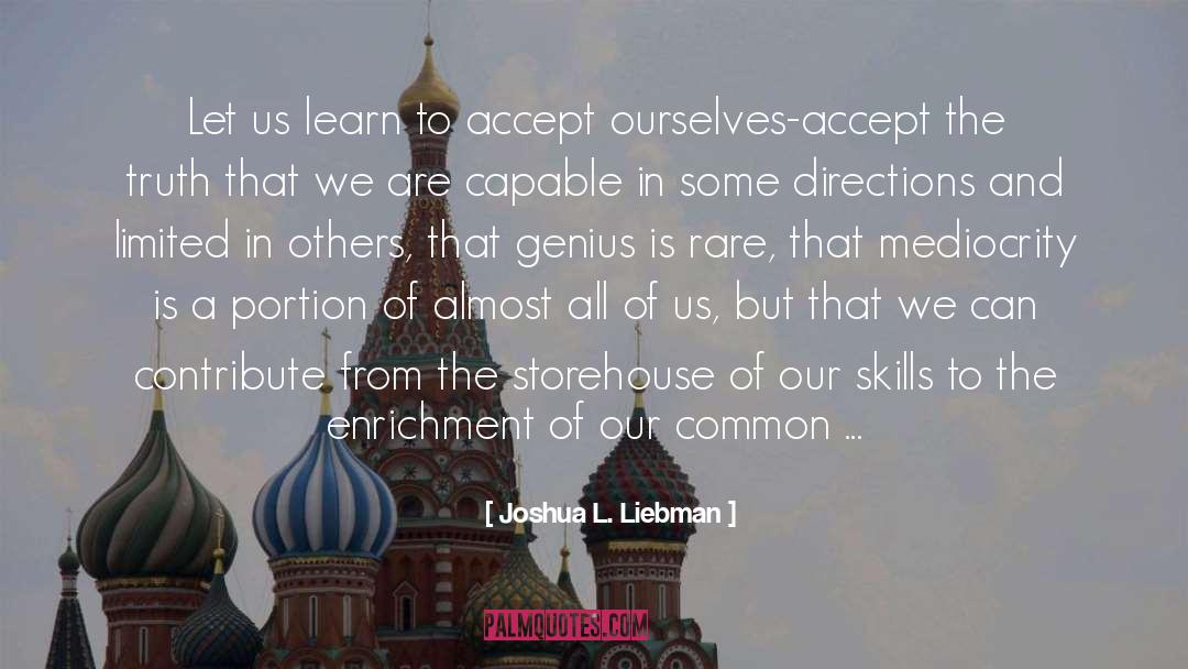 Out Of Mediocrity quotes by Joshua L. Liebman