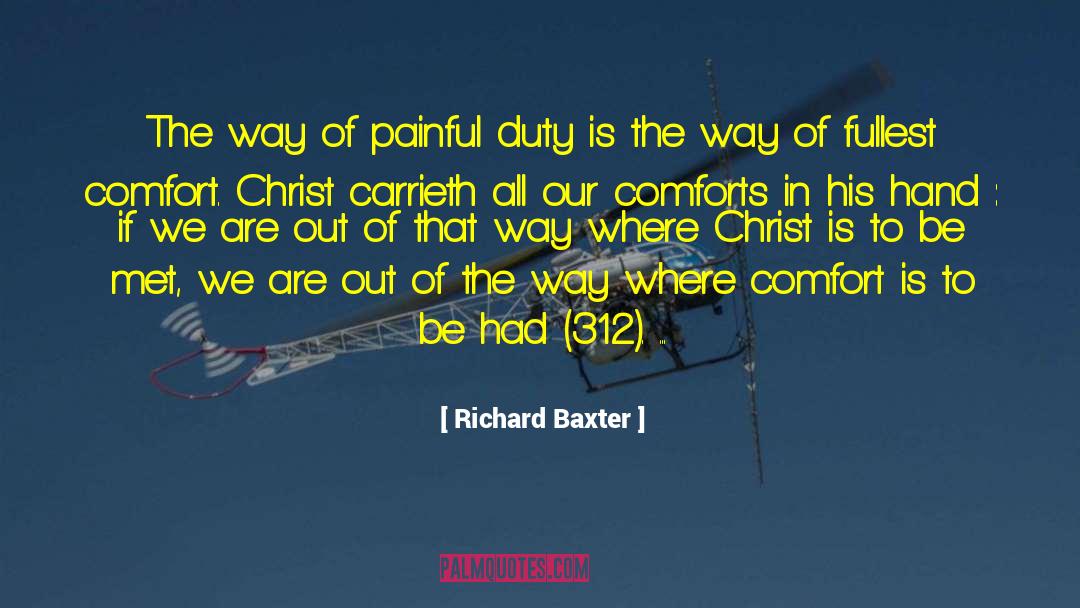 Out Of Our Comfort Zone quotes by Richard Baxter
