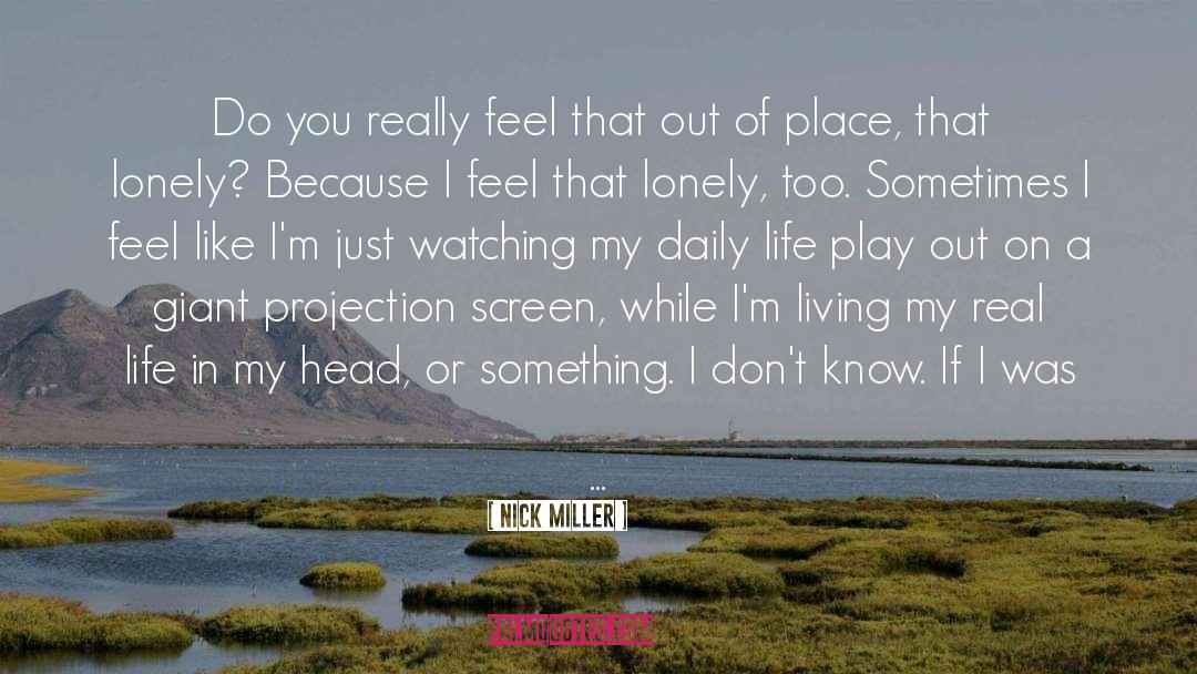 Out Of Place quotes by Nick Miller