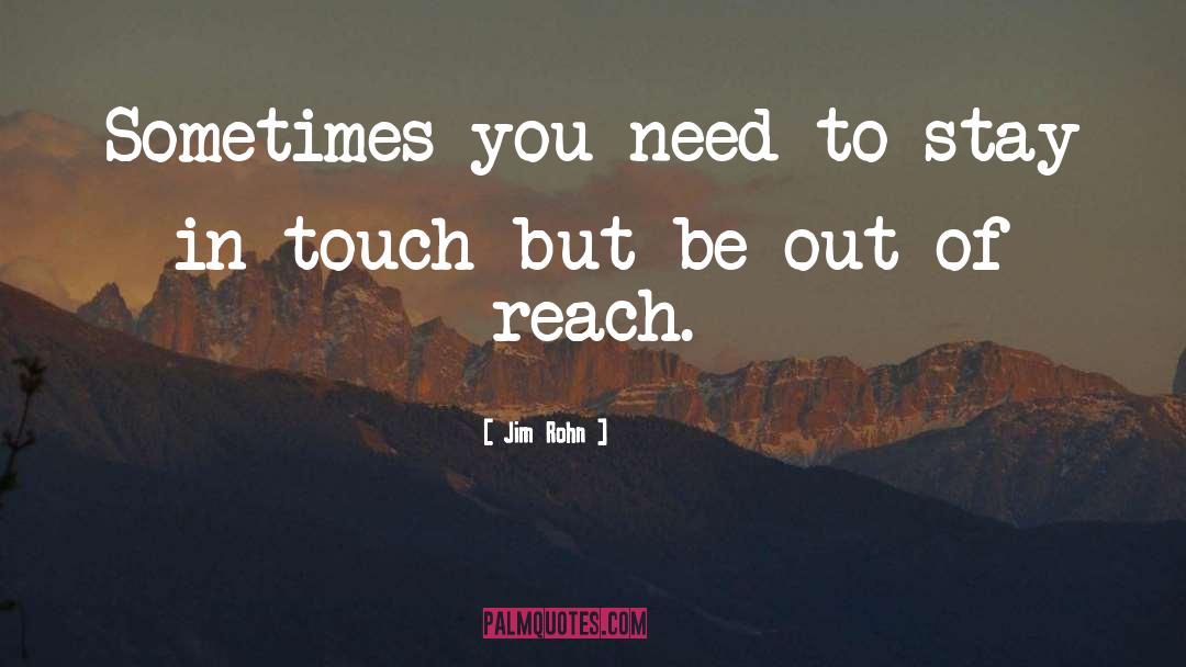 Out Of Reach quotes by Jim Rohn