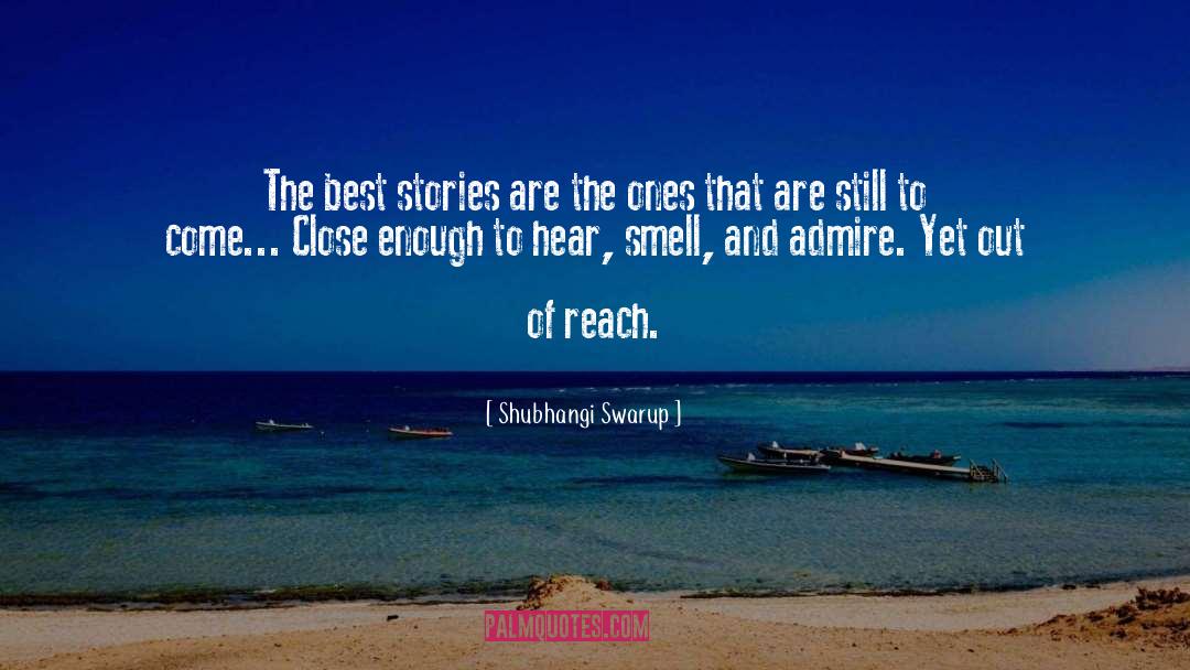 Out Of Reach quotes by Shubhangi Swarup