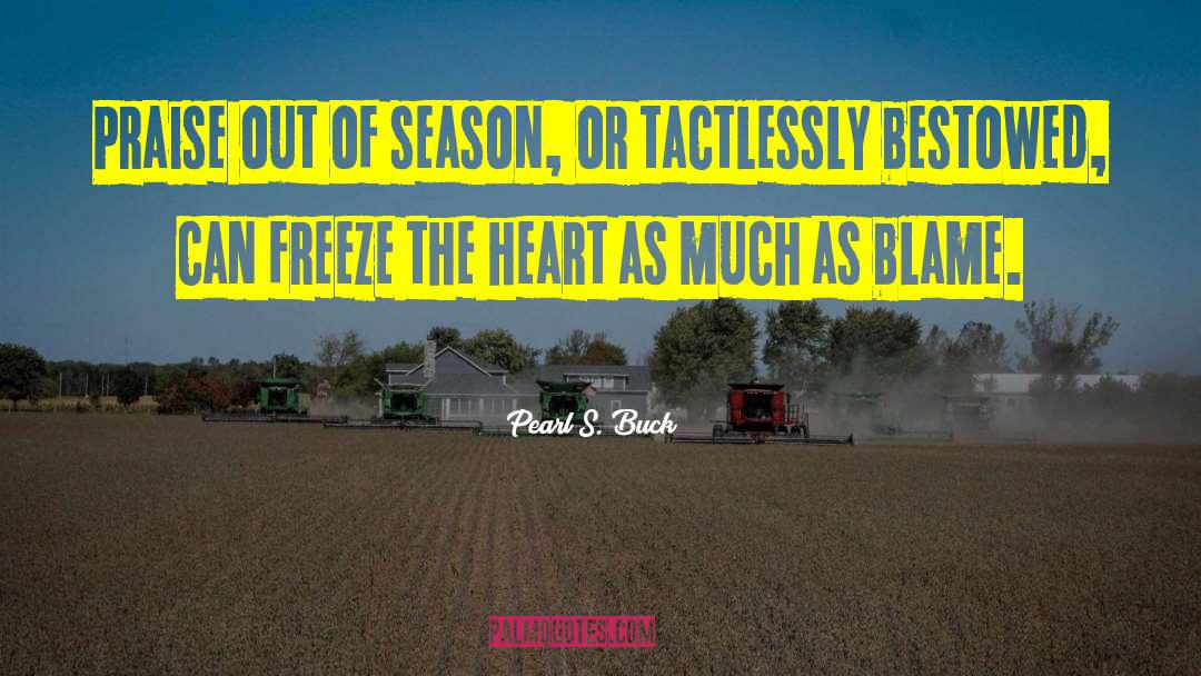 Out Of Season quotes by Pearl S. Buck