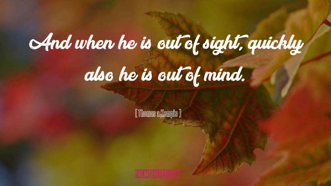 Out Of Sight quotes by Thomas A Kempis