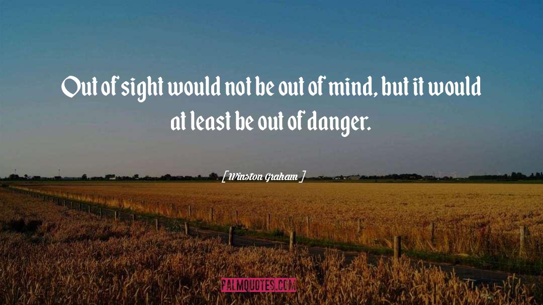 Out Of Sight quotes by Winston Graham
