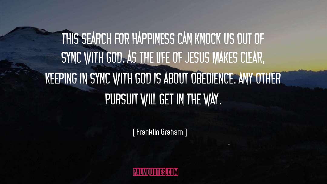 Out Of Sync quotes by Franklin Graham