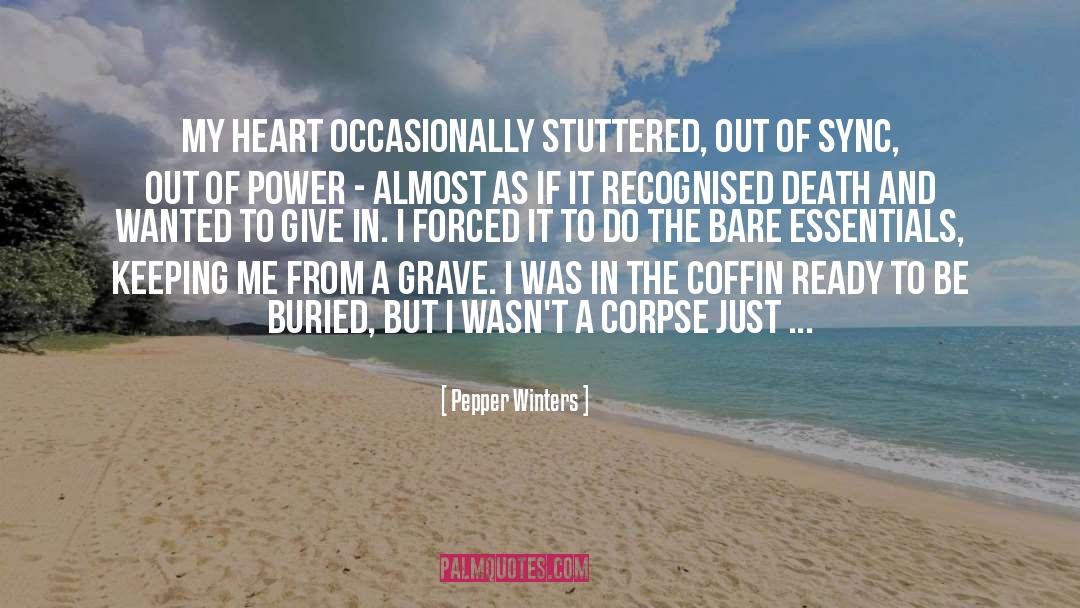 Out Of Sync quotes by Pepper Winters