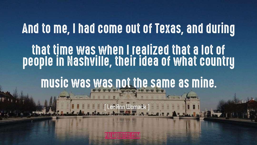 Out Of Texas quotes by Lee Ann Womack
