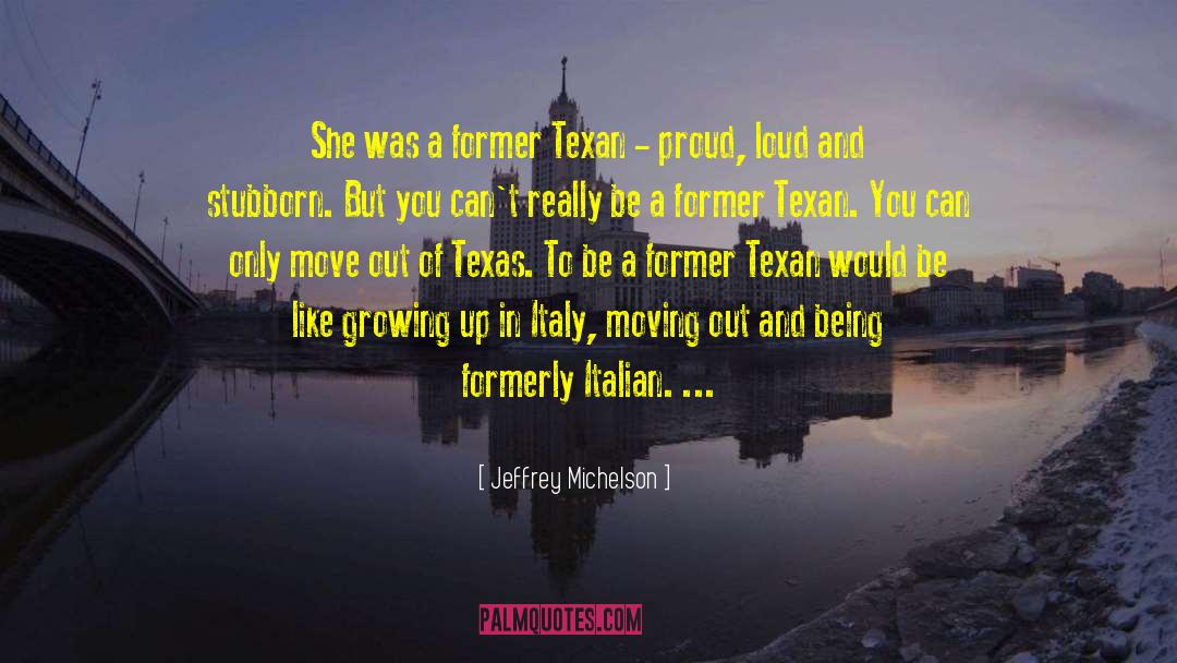 Out Of Texas quotes by Jeffrey Michelson