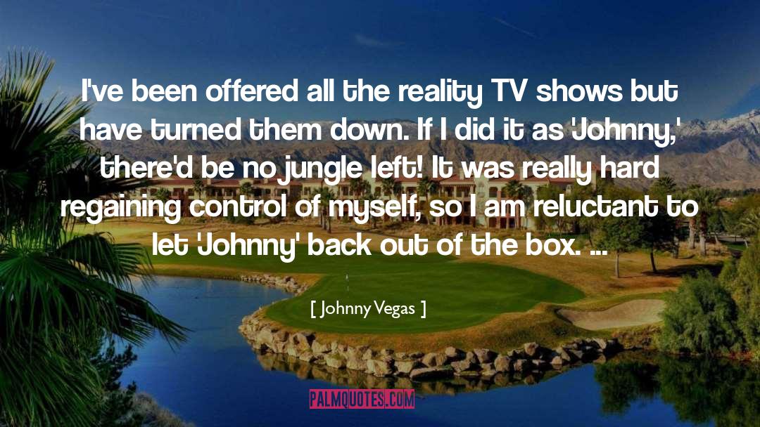 Out Of The Box quotes by Johnny Vegas