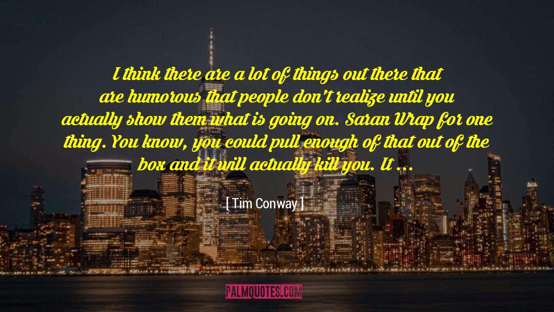 Out Of The Box quotes by Tim Conway