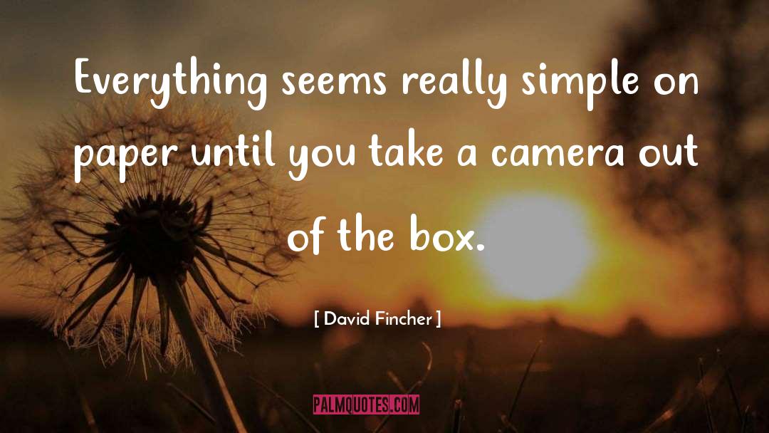 Out Of The Box quotes by David Fincher