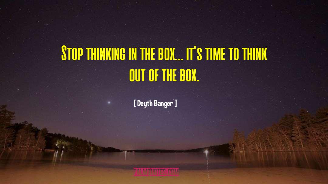 Out Of The Box quotes by Deyth Banger