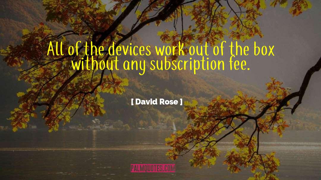 Out Of The Box quotes by David Rose