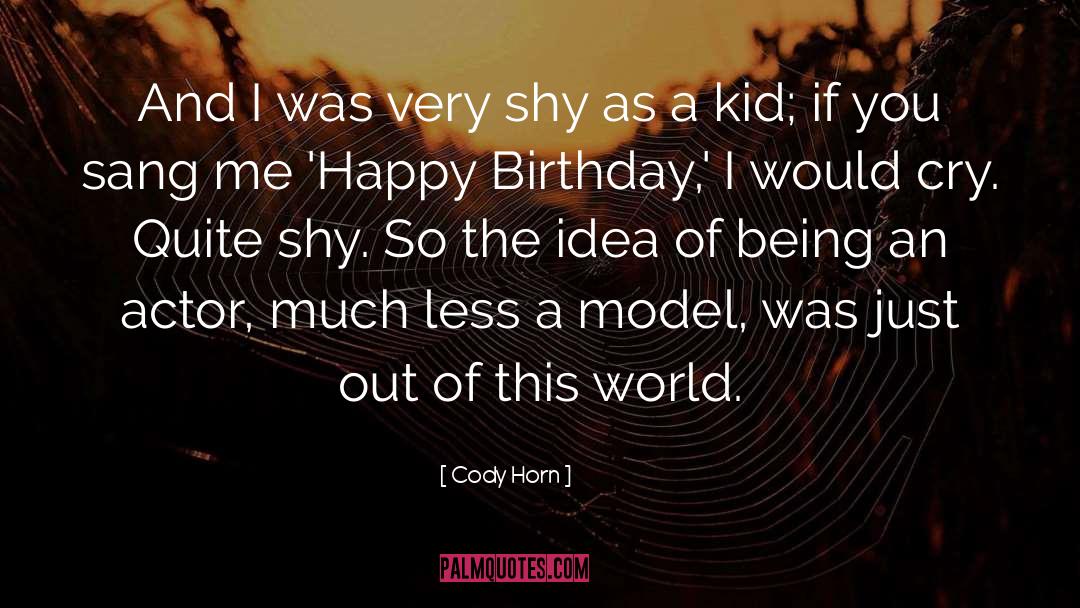 Out Of This World quotes by Cody Horn