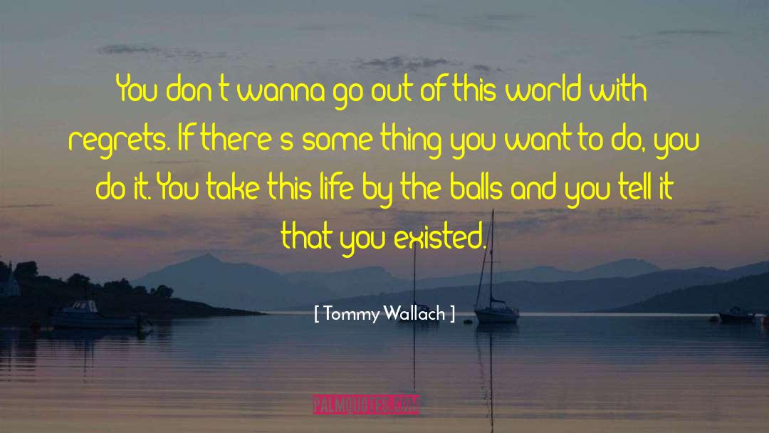 Out Of This World quotes by Tommy Wallach