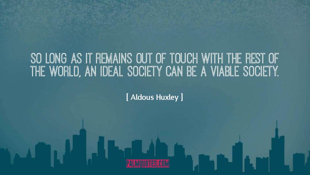Out Of Touch quotes by Aldous Huxley