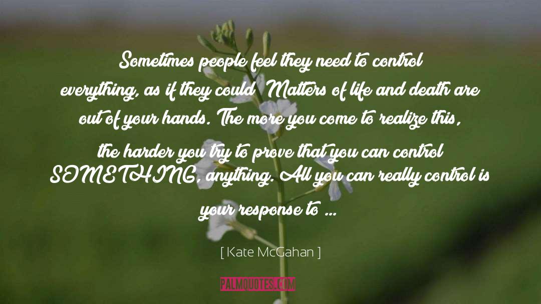 Out Of Your Hands quotes by Kate McGahan