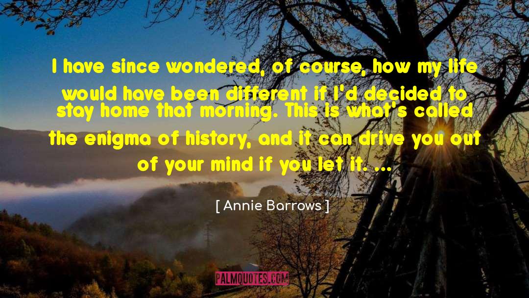 Out Of Your Mind quotes by Annie Barrows