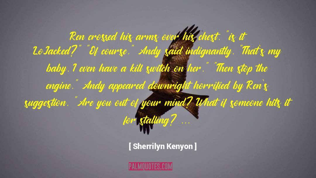 Out Of Your Mind quotes by Sherrilyn Kenyon