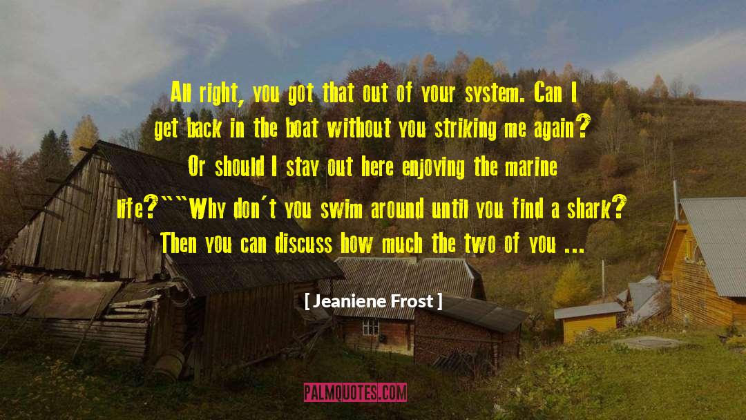 Out Of Your System quotes by Jeaniene Frost