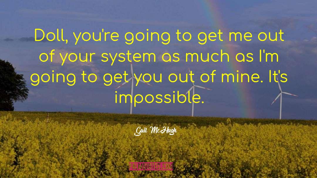 Out Of Your System quotes by Gail McHugh
