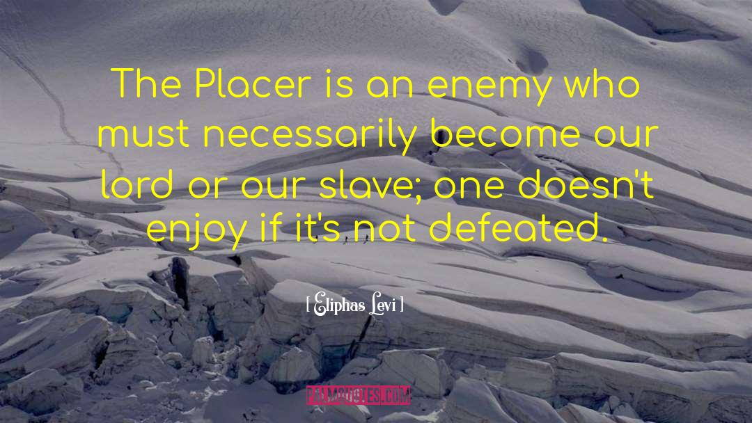 Out Placer quotes by Eliphas Levi
