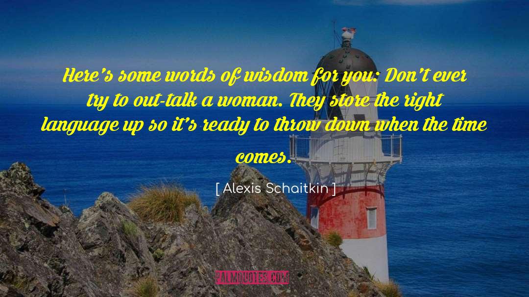 Out Talking quotes by Alexis Schaitkin