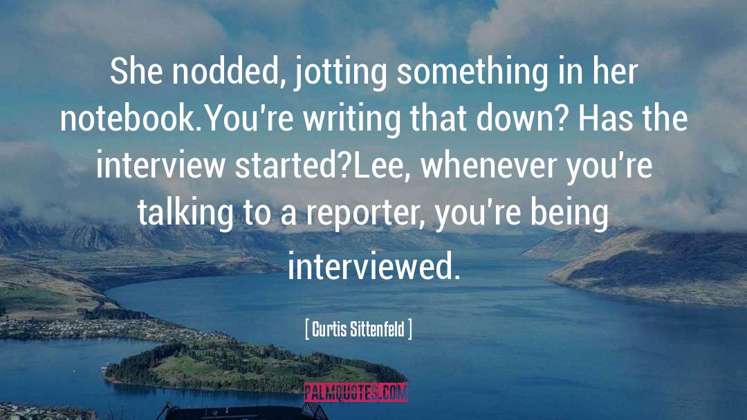 Out Talking quotes by Curtis Sittenfeld