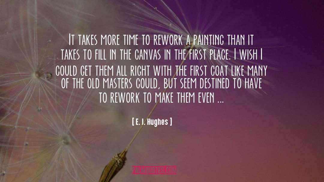 Out With The Old In With The New quotes by E. J. Hughes