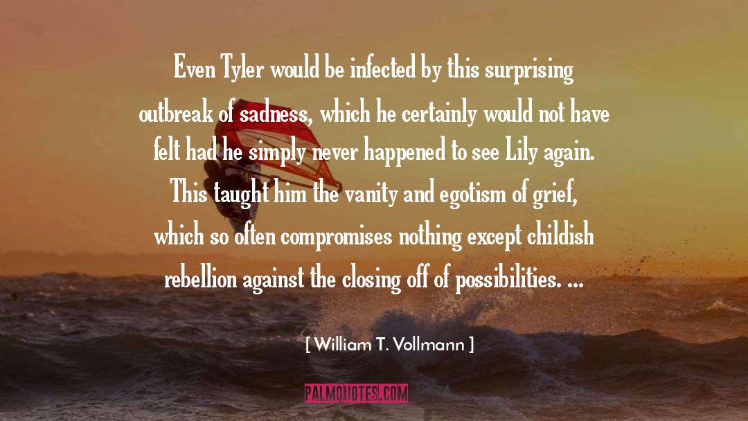 Outbreak quotes by William T. Vollmann