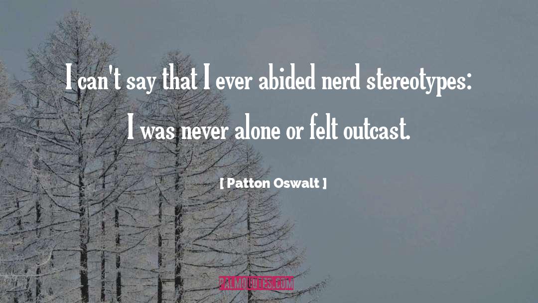 Outcast quotes by Patton Oswalt