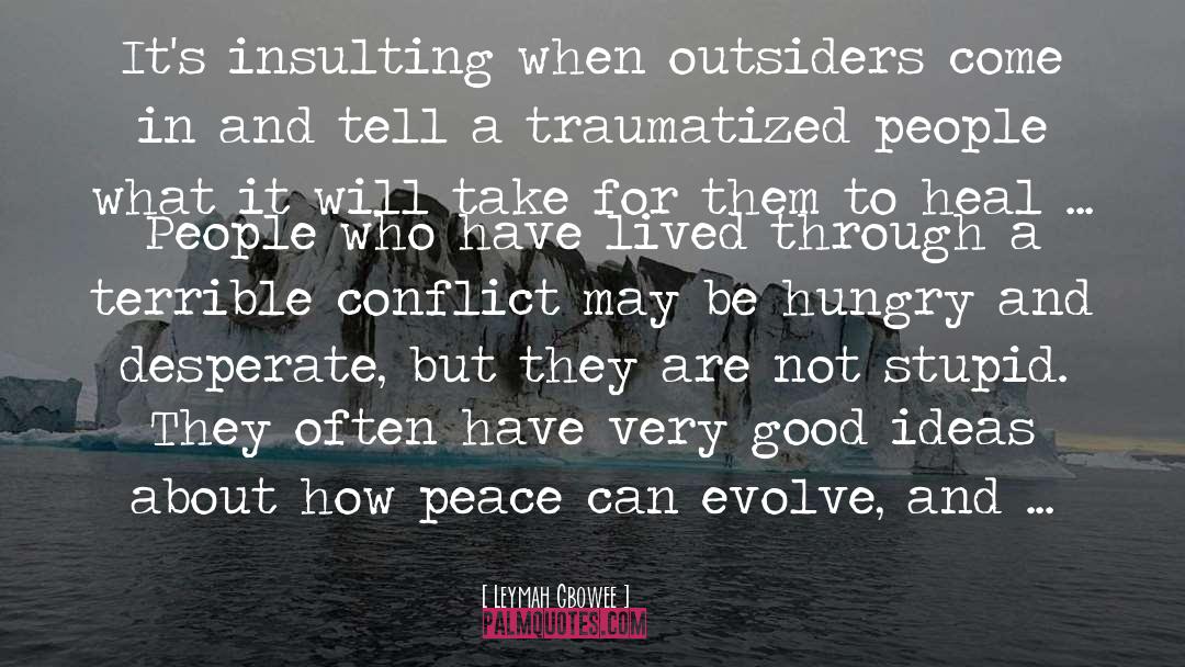 Outcasts And Outsiders quotes by Leymah Gbowee