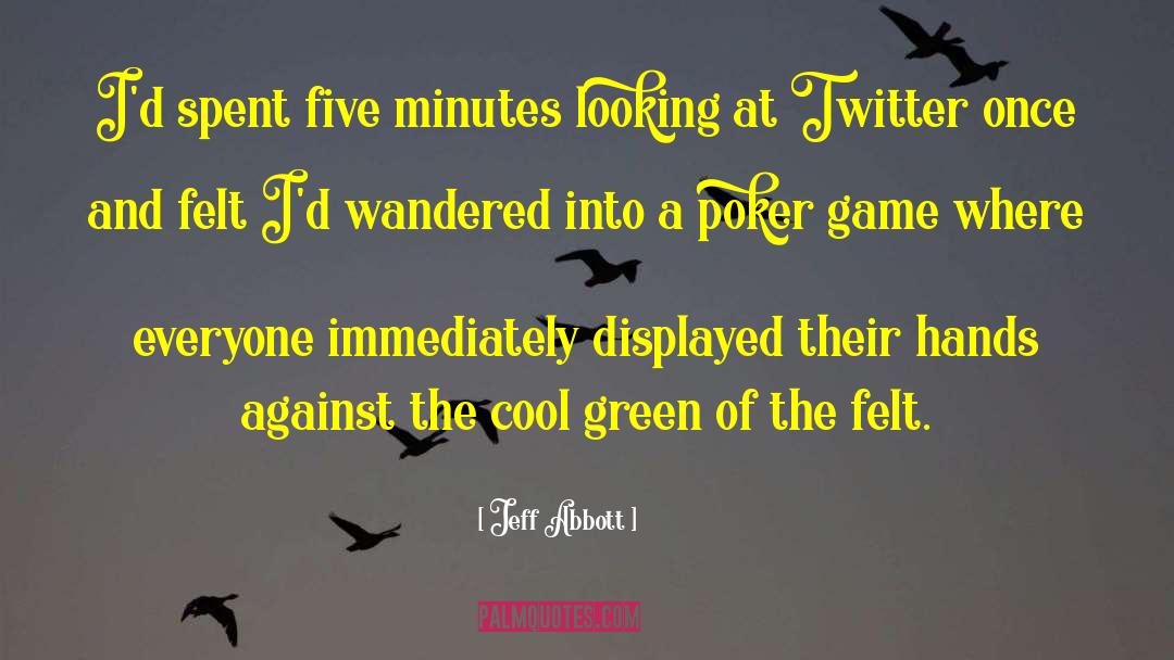 Outcasts Of Poker Flat quotes by Jeff Abbott