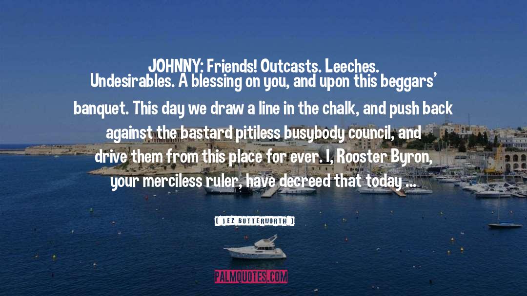Outcasts quotes by Jez Butterworth