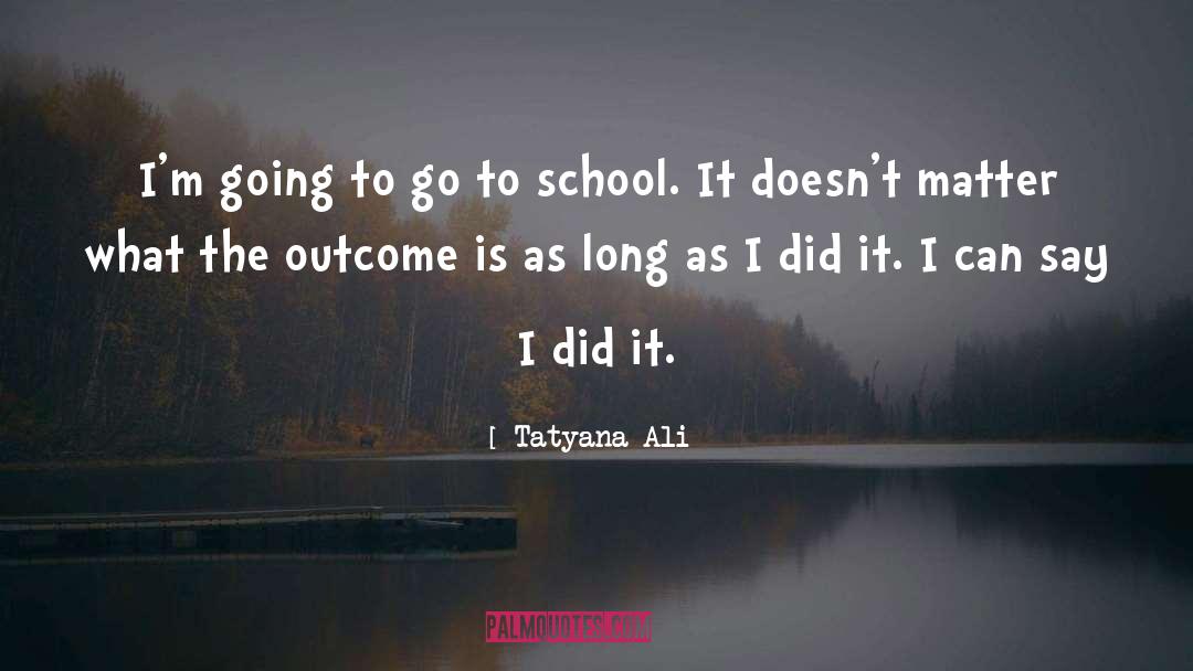 Outcome quotes by Tatyana Ali