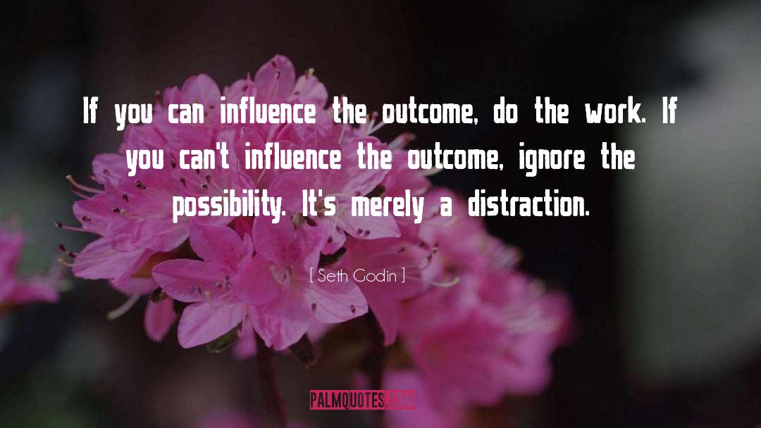 Outcomes quotes by Seth Godin