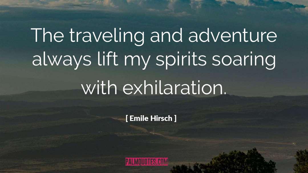 Outdoor Adventure quotes by Emile Hirsch