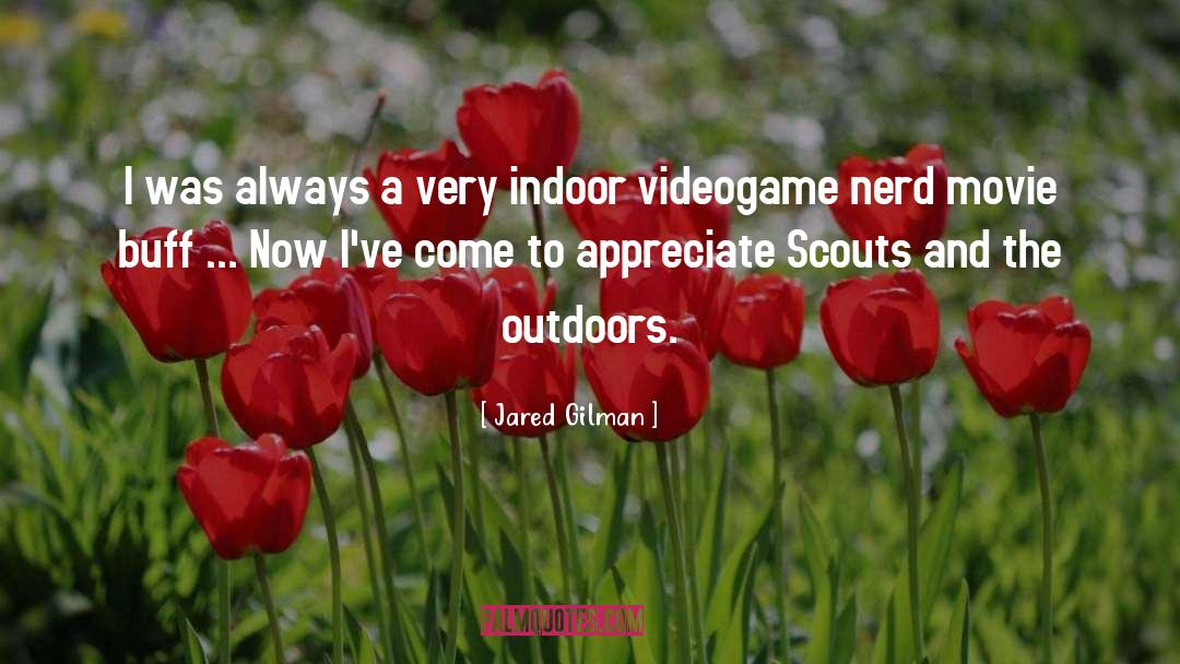 Outdoors quotes by Jared Gilman
