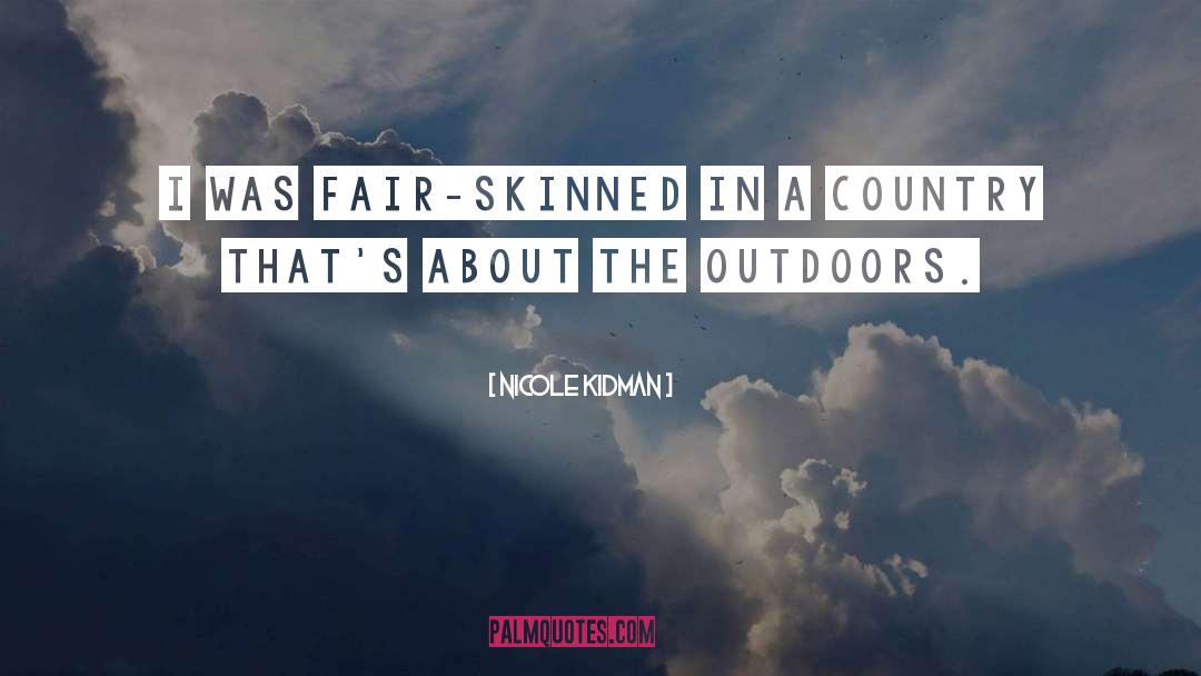 Outdoors quotes by Nicole Kidman