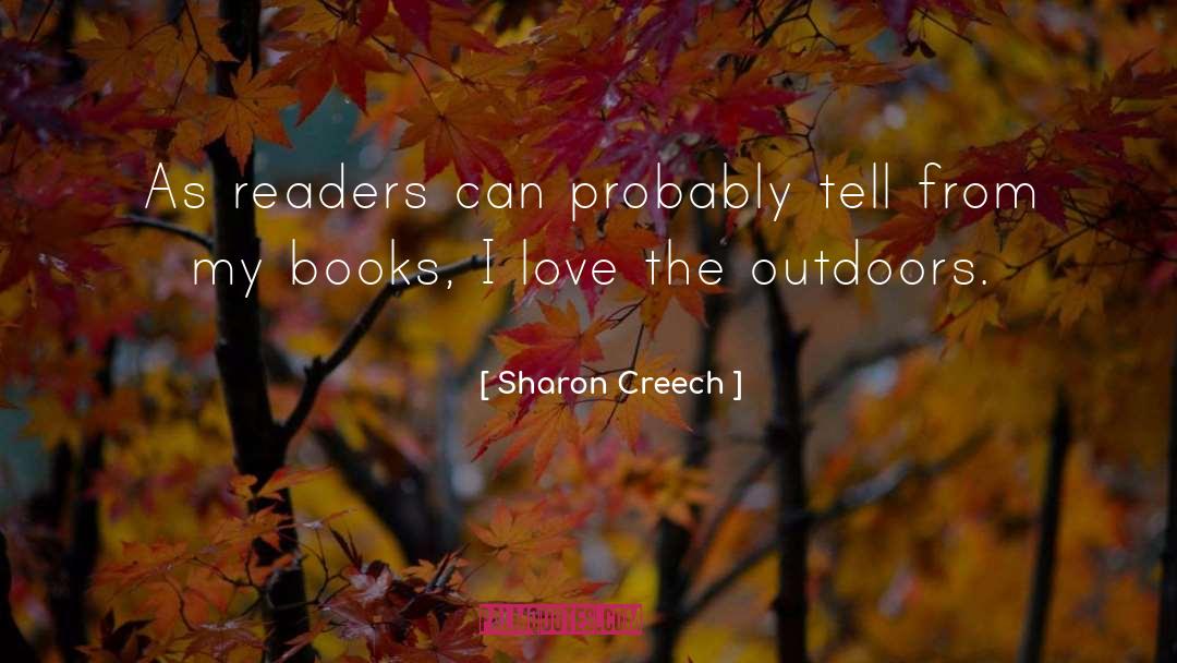 Outdoors quotes by Sharon Creech