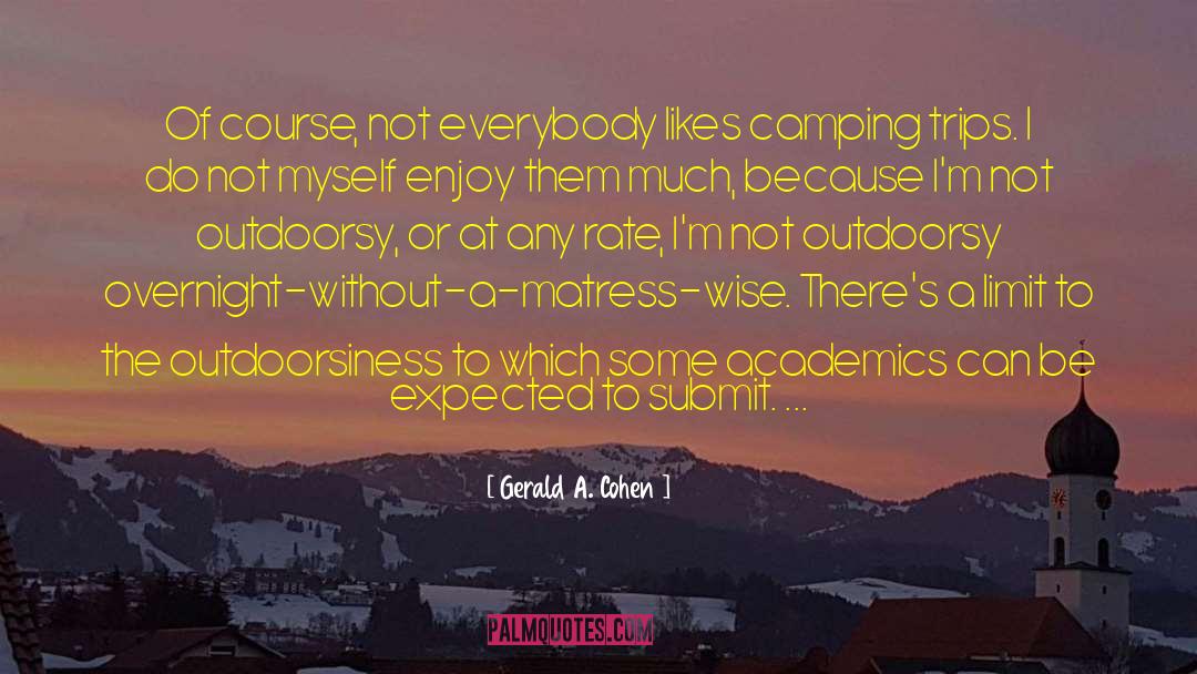 Outdoorsiness quotes by Gerald A. Cohen