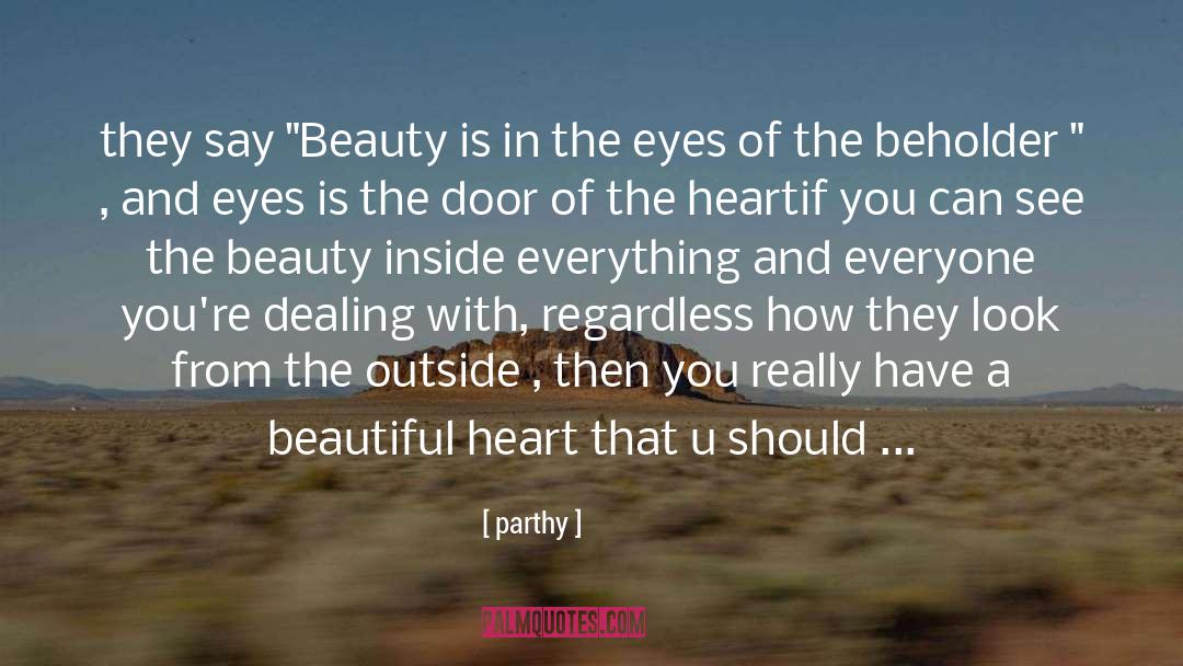 Outer Beauty Is Transient quotes by Parthy
