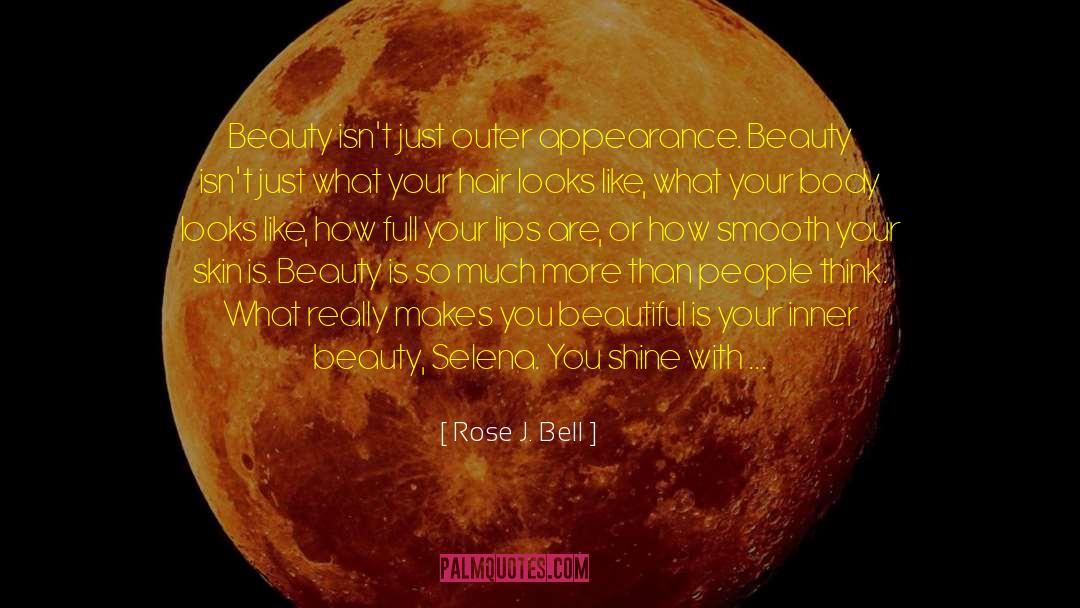 Outer Beauty quotes by Rose J. Bell