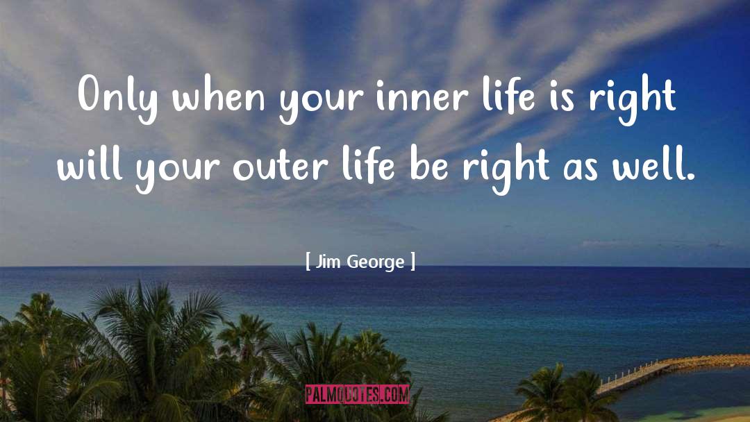 Outer Life quotes by Jim George