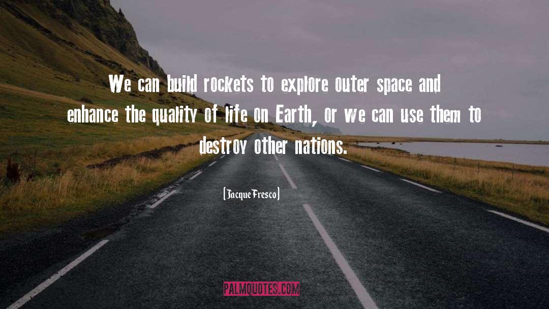 Outer Space quotes by Jacque Fresco