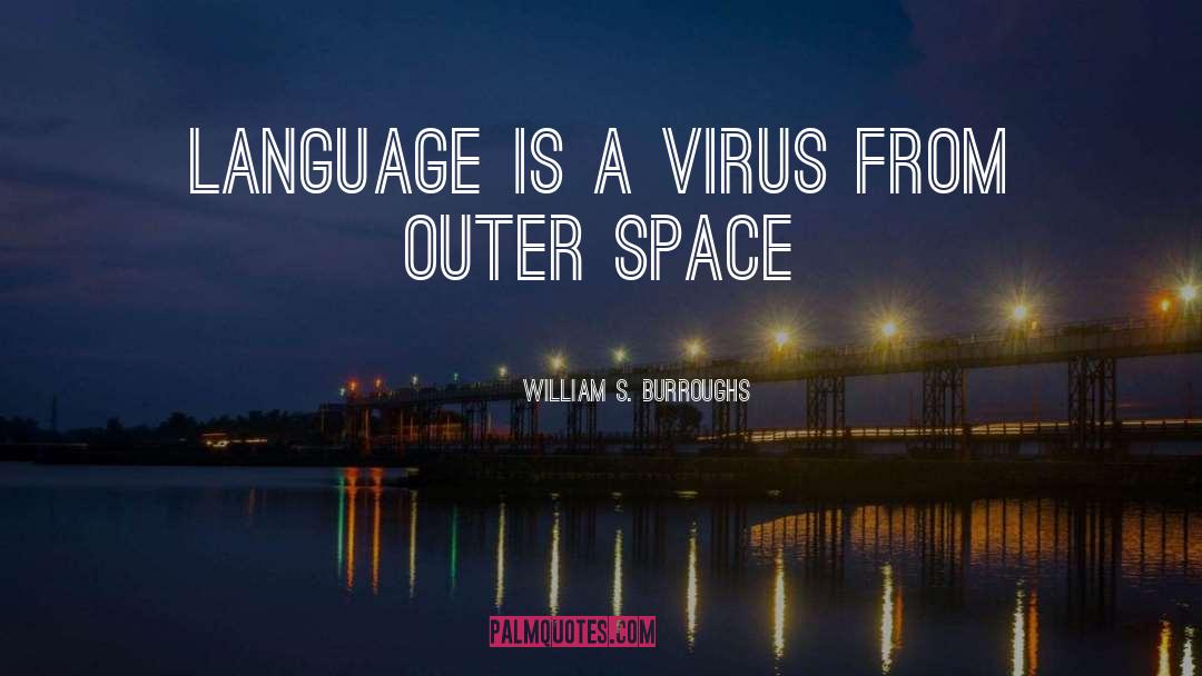 Outer Space quotes by William S. Burroughs
