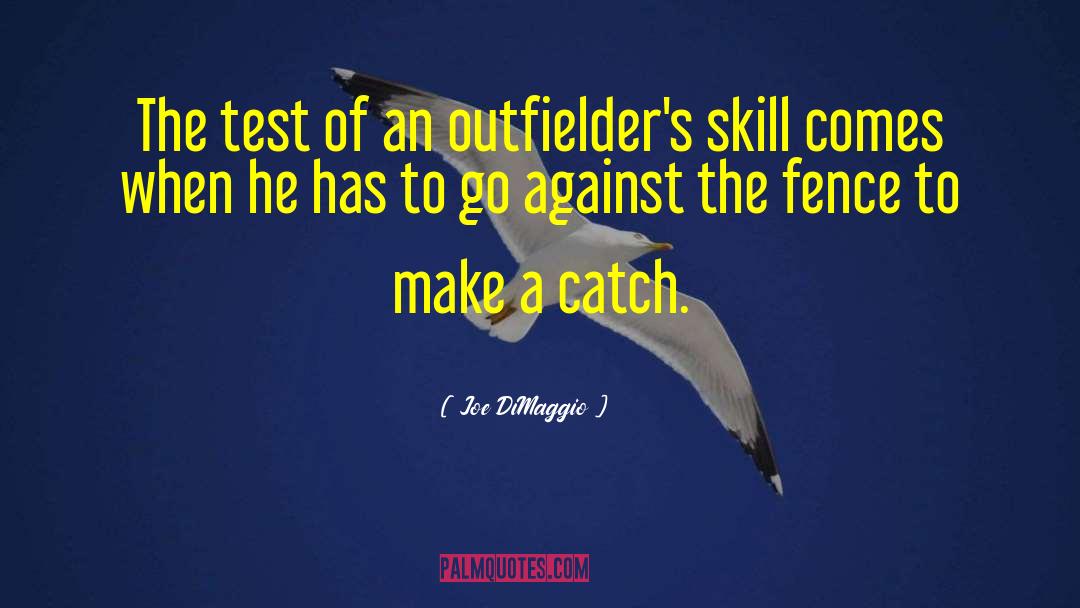 Outfielders quotes by Joe DiMaggio