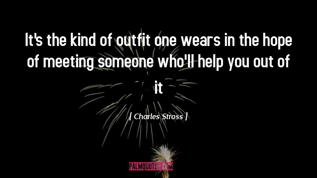 Outfit quotes by Charles Stross