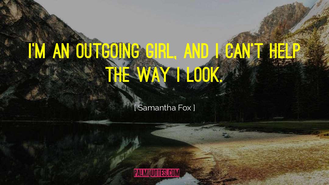 Outgoing quotes by Samantha Fox